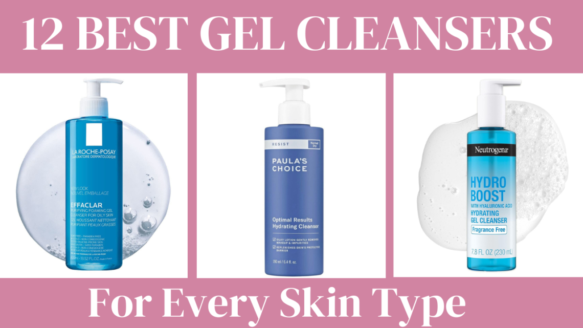 gel cleanser, best cleanser, best cleansers for combination skin, best facial cleanser, cerave cleanser,