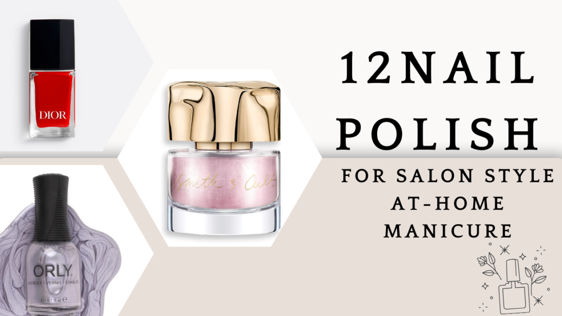 best nail polish, best gel nail polish, chrome nail polish.