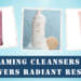 foaming cleanser, gentle foaming cleanser, best foaming cleanser.