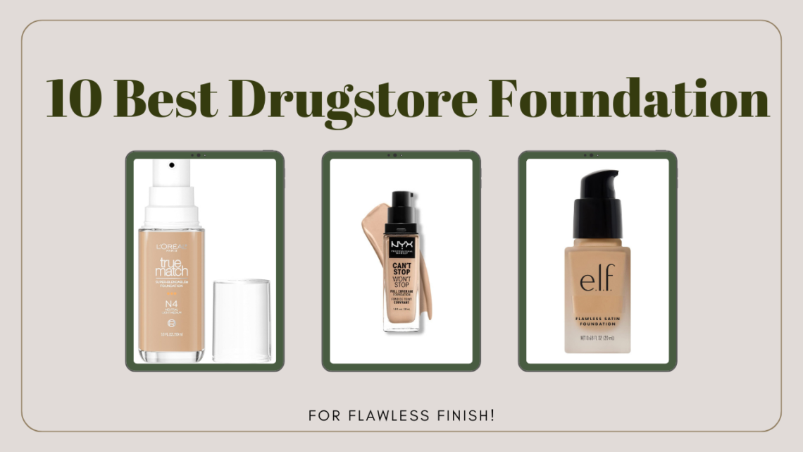 best drugstore foundation, drugstore foundation, best full coverage drugstore foundation, best drugstore foundation for oily skin, best drugstore foundation for dry skin