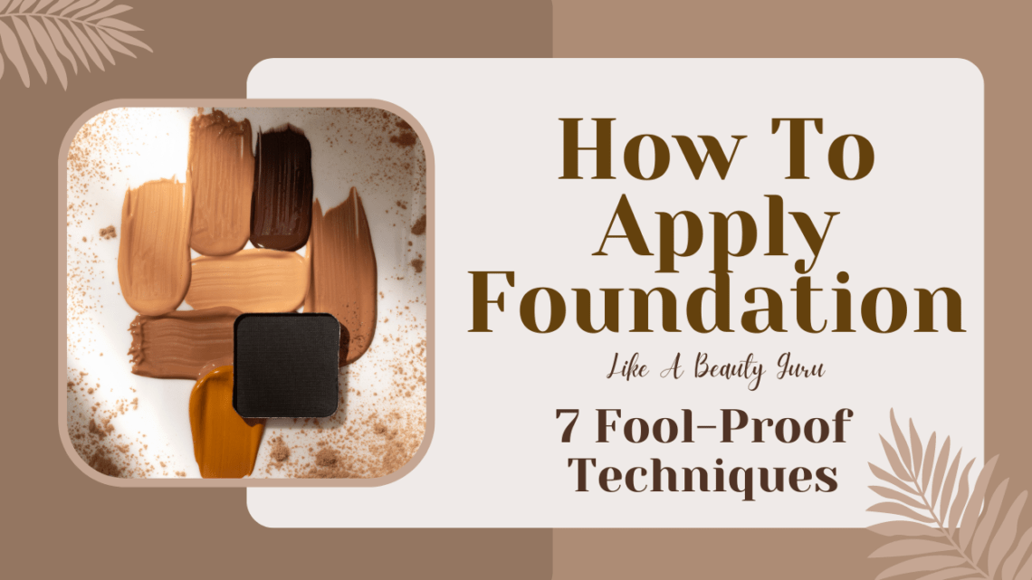 how to apply foundation, how to apply foundation with a brush, how to apply foundation with a sponge, best way to apply foundation, foundation brush